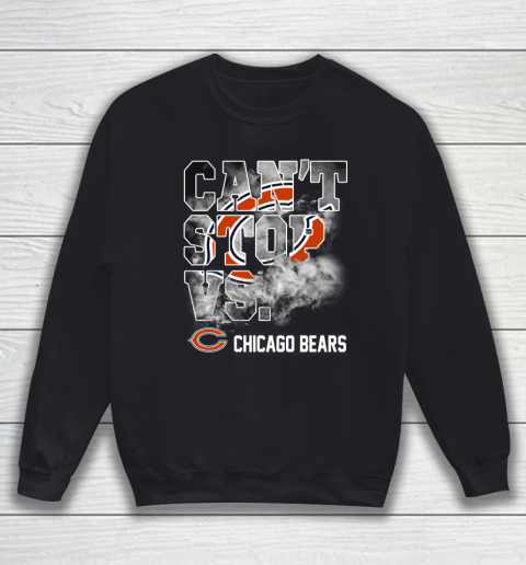 NFL Chicago Bears Can't Stop Vs Sweatshirt