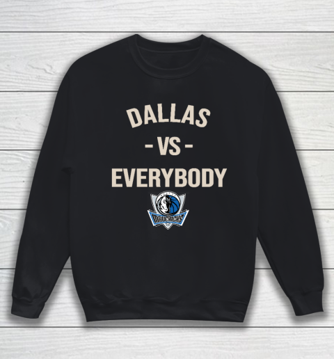 Dallas Mavericks Vs Everybody Sweatshirt
