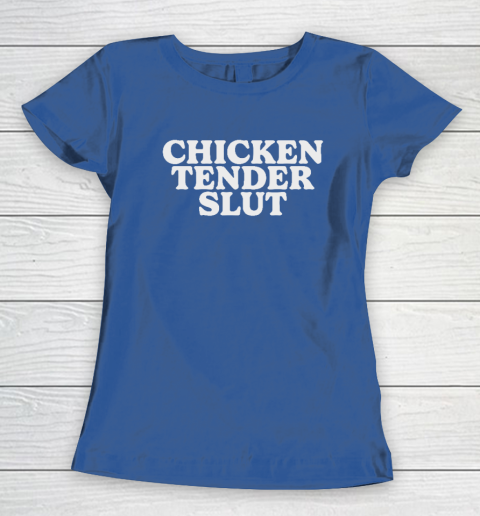 Chicken Tender Slut Women's T-Shirt 6