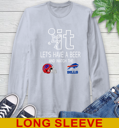 Buffalo Bills Football NFL Let's Have A Beer And Watch Your Team Sports Long Sleeve T-Shirt 6