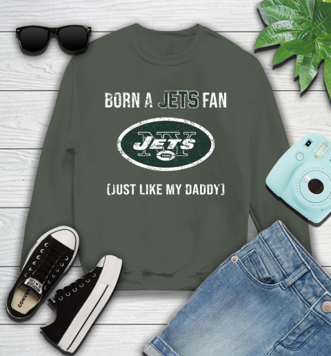 NFL New York Jets Football Loyal Fan Just Like My Daddy Shirt Youth Sweatshirt 7