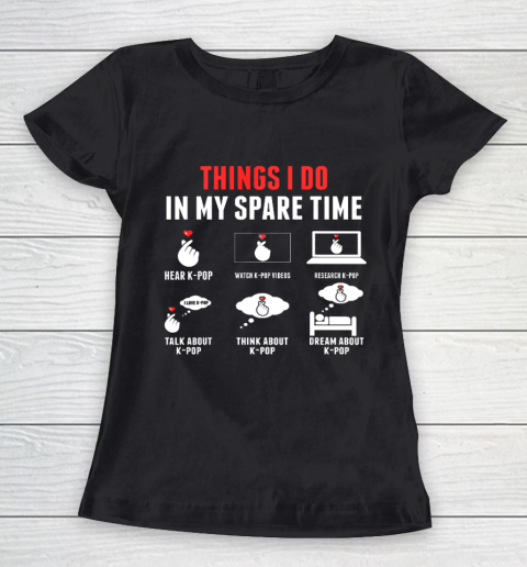 Things I do In my spare time K pop Merch Merchandise Gift Women's T-Shirt
