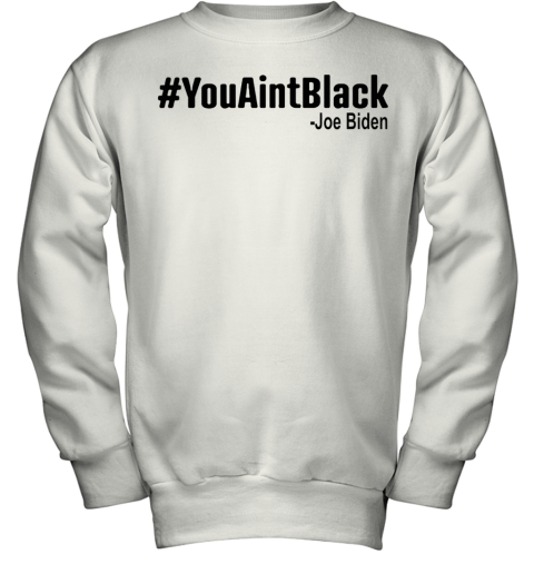 #Youaintblack Youth Sweatshirt
