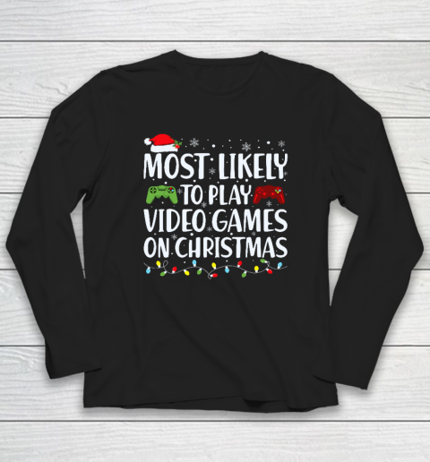 Most Likely To Play Video Game On Christmas Santa Gaming Long Sleeve T-Shirt