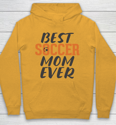 Mother's Day Funny Gift Ideas Apparel  Best Soccer Mom Ever T Shirt Hoodie 2
