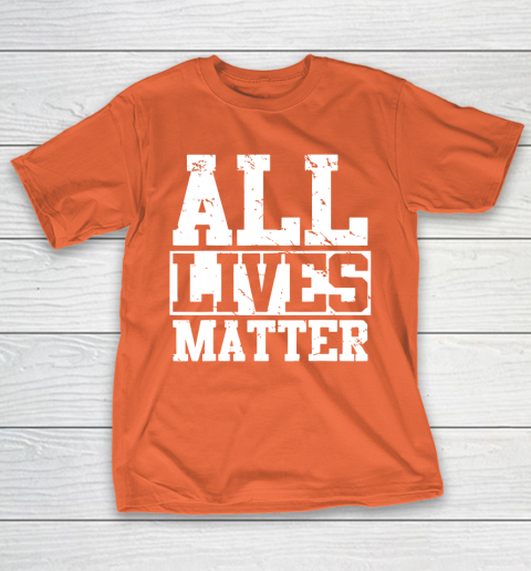 Official all lives matter shirt T-Shirt 4