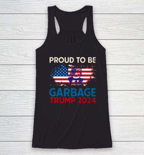 Trump 2024 Election Proud To Be Garbage Vote Trump Presiden Racerback Tank