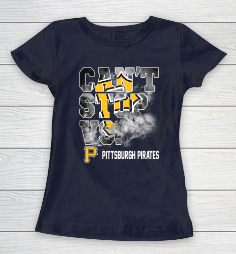 MLB Pittsburgh Pirates Baseball Can't Stop Vs Pirates Women's T-Shirt 2