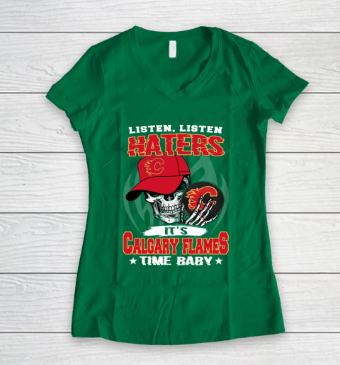 Listen Haters It is FLAMES Time Baby NHL Women's V-Neck T-Shirt 3