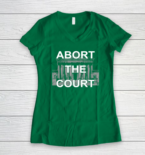 Abort The Supreme Court Shirt Overturns Roe v Wade Women's V-Neck T-Shirt 3