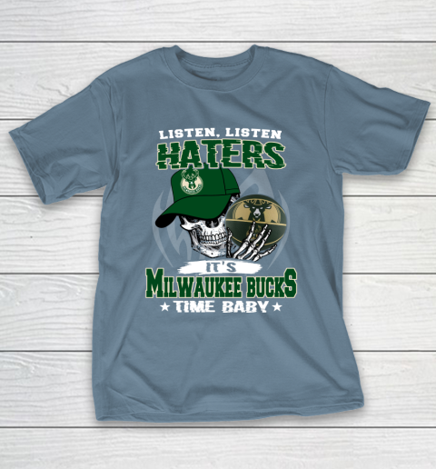 Listen Haters It is BUCKS Time Baby NBA T-Shirt 6