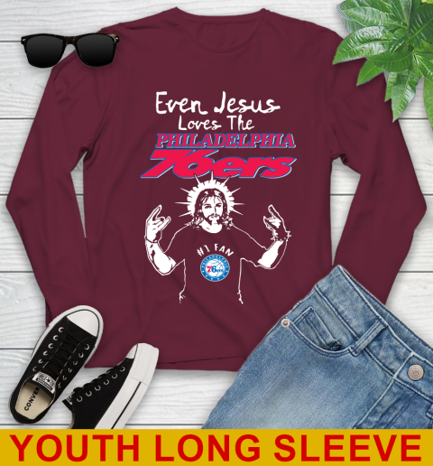 Philadelphia 76ers NBA Basketball Even Jesus Loves The 76ers Shirt Youth Long Sleeve 6