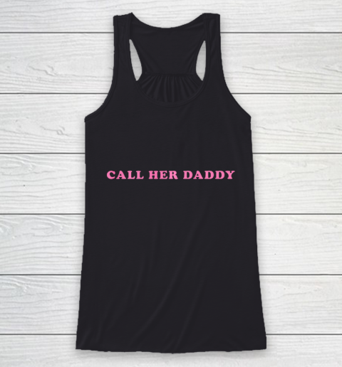 Call Her Daddy Racerback Tank