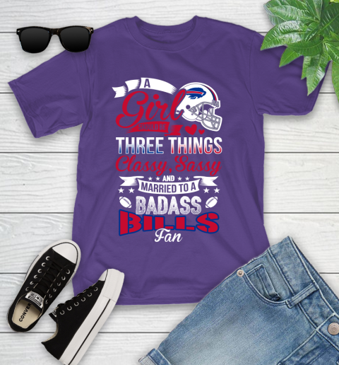 Buffalo Bills NFL Football A Girl Should Be Three Things Classy Sassy And A Be Badass Fan Youth T-Shirt 3