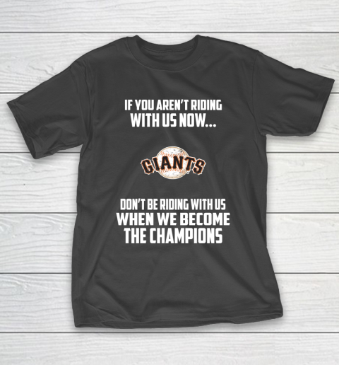 MLB San Francisco Giants Baseball We Become The Champions T-Shirt