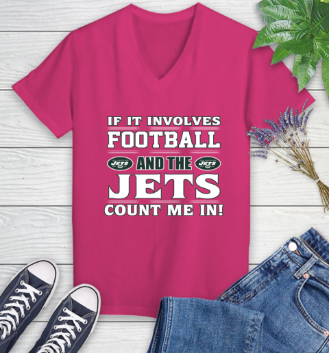 NFL If It Involves Football And The New York Jets Count Me In Sports Women's V-Neck T-Shirt 9