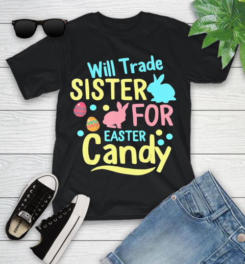 Nurse Shirt Will Trade Sister For Easter Candy Shirt Easter Day Gifts T Shirt Youth T-Shirt