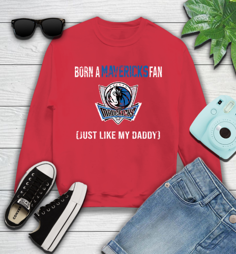 NBA Dallas Mavericks Loyal Fan Just Like My Daddy Basketball Shirt Youth Sweatshirt 6