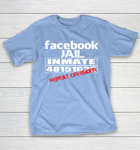 Facebook Jail tshirt Inmate 48151623 Repeat Offender T-Shirt 10
