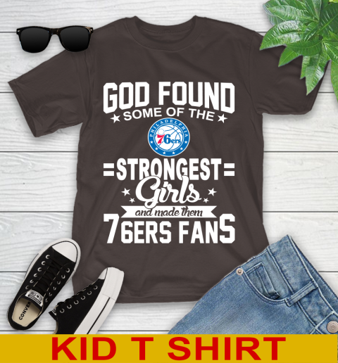 Philadelphia 76ers NBA Basketball God Found Some Of The Strongest Girls Adoring Fans Youth T-Shirt 6