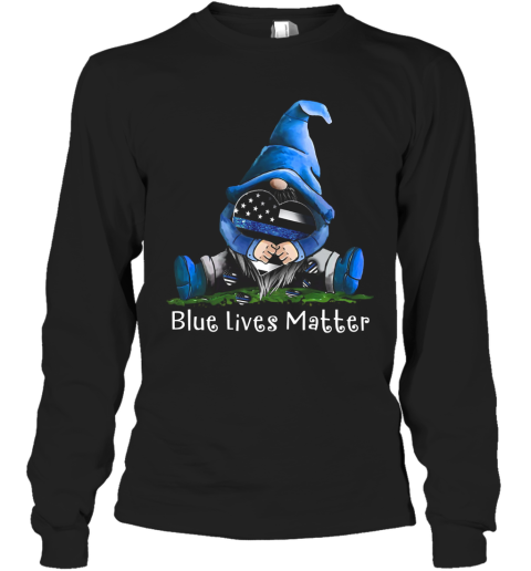 Gnomes Blue Lives Matter Long Sleeve T-Shirt