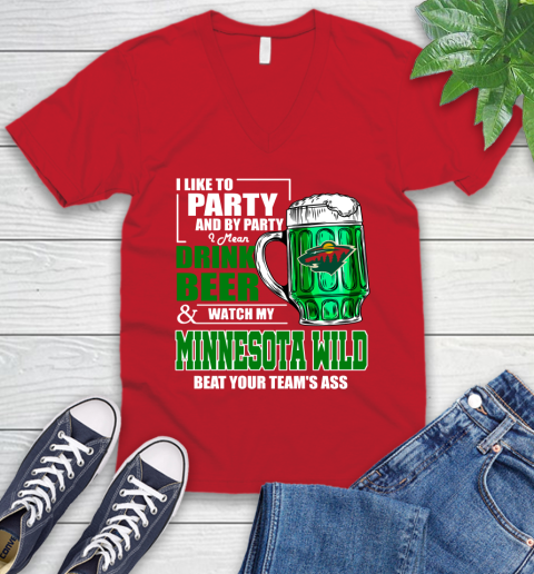 NHL I Like To Party And By Party I Mean Drink Beer And Watch My Minnesota Wild Beat Your Team's Ass Hockey V-Neck T-Shirt 6