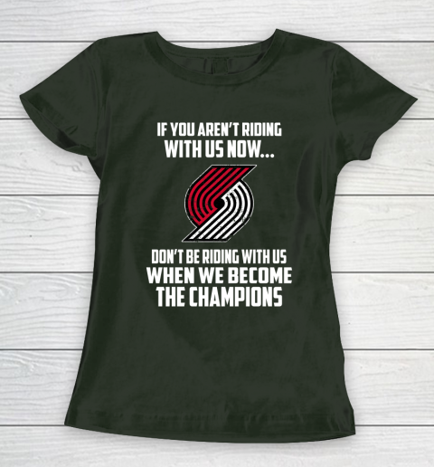 NBA Portland Trail Blazers Basketball We Become The Champions Women's T-Shirt 4