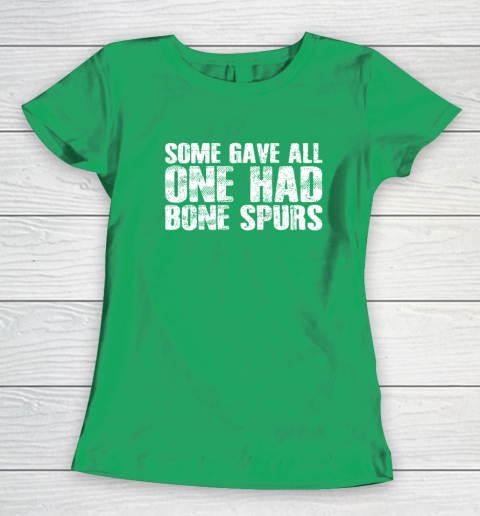 Some Gave All One Had Bone Spurs Women's T-Shirt 4