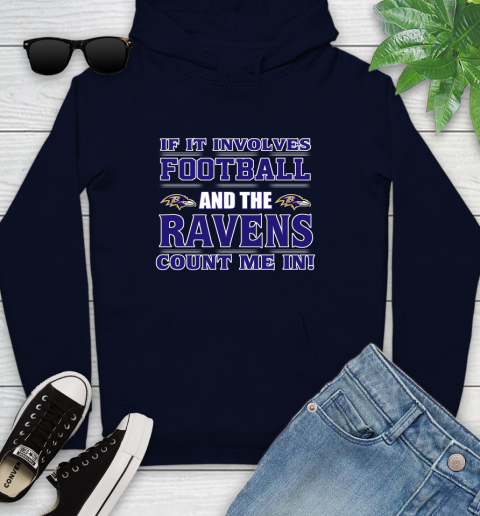 NFL If It Involves Football And The Baltimore Ravens Count Me In Sports Youth Hoodie 4