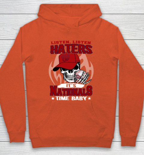 Listen Haters It is NATIONALS Time Baby MLB Hoodie 3