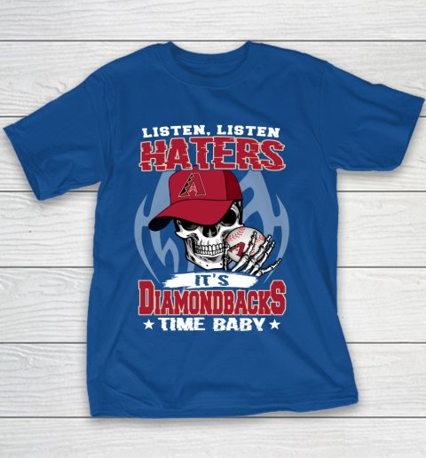 Listen Haters It is DIAMONDBACKS Time Baby MLB Youth T-Shirt 6