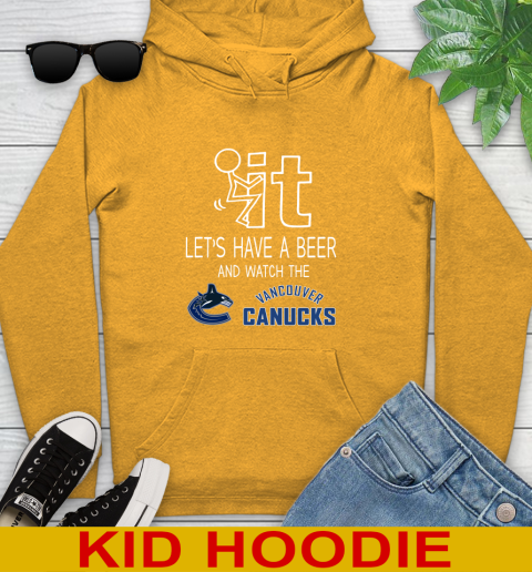 Vancouver Canucks Hockey NHL Let's Have A Beer And Watch Your Team Sports Youth Hoodie 2