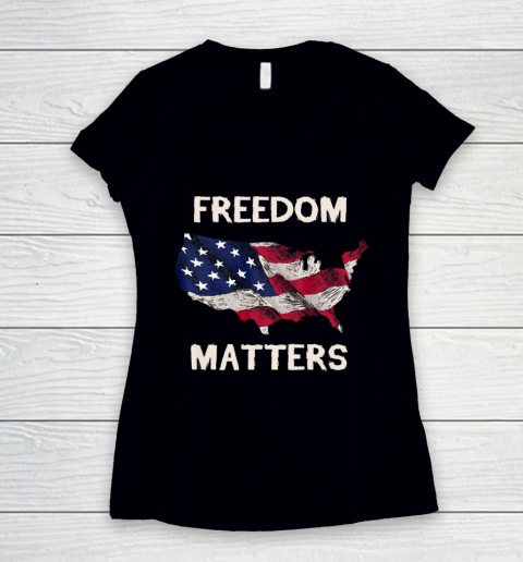 Freedom Matters Shirt American Flag Women's V-Neck T-Shirt