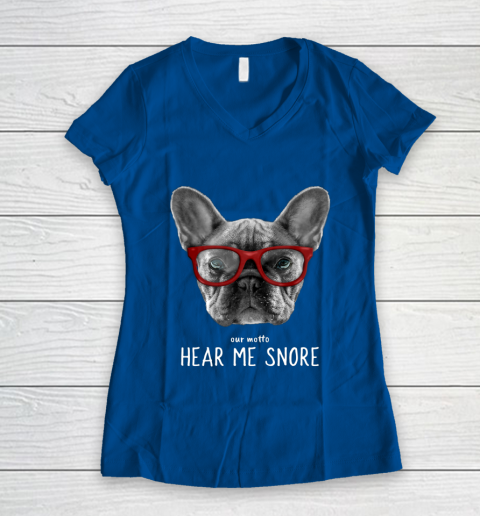 Cute Funny French Bulldog Motto Dog Gifts Women's V-Neck T-Shirt 7