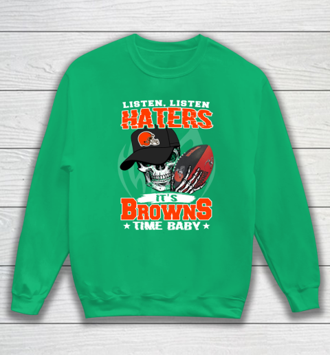 Listen Haters It is BROWNS Time Baby NFL Sweatshirt 5
