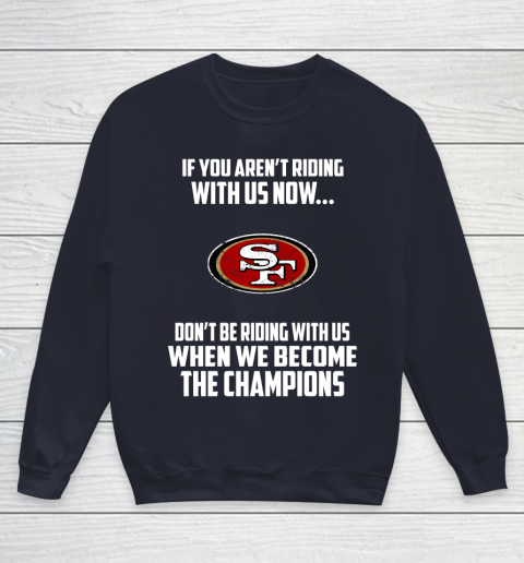NFL San Francisco 49ers Football We Become The Champions Youth Sweatshirt 2