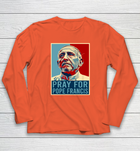 Pray For Pope Francis Long Sleeve T-Shirt 3