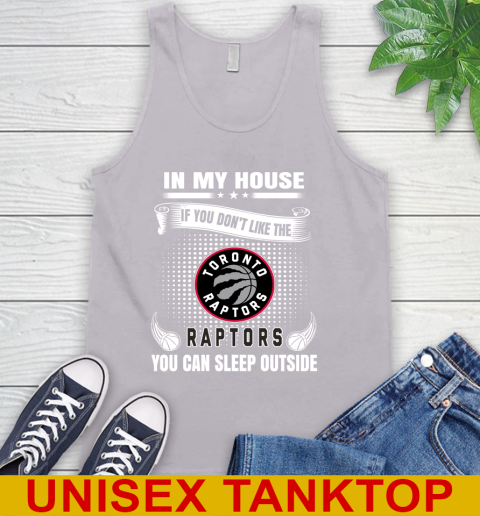 Toronto Raptors NBA Basketball In My House If You Don't Like The  Raptors You Can Sleep Outside Shirt Tank Top 3