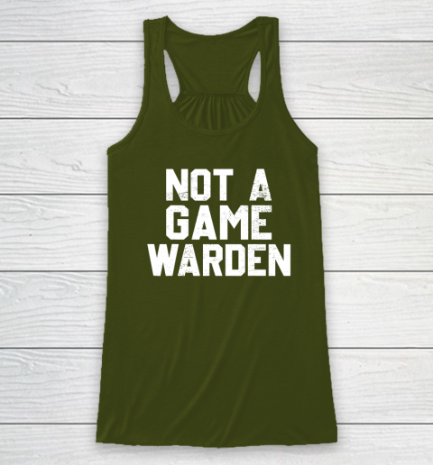 Not A Game Warden Racerback Tank 2