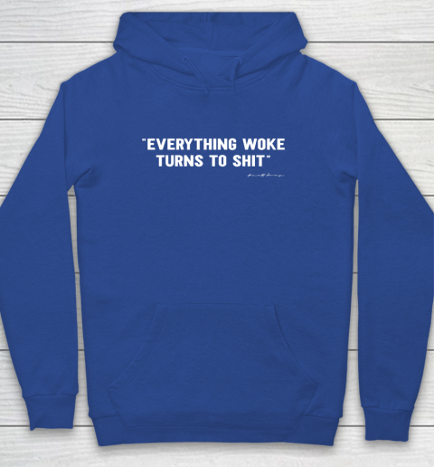 Everything Woke Turns to Shit T Shirt Funny Donald Trump Youth Hoodie 6