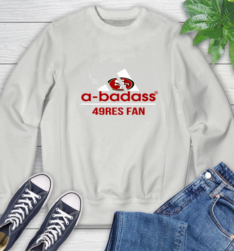San Francisco 49ers NFL Football A Badass Adidas Adoring Fan Sports Sweatshirt 5