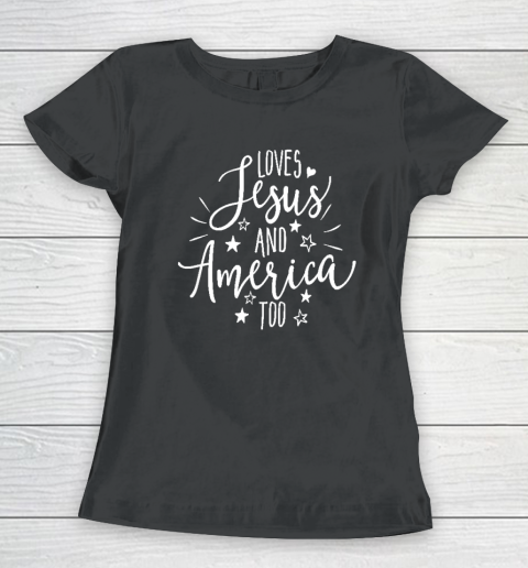 Loves Jesus and America Too T Shirt 4th of July Christian Women's T-Shirt