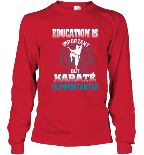 Education Is Important But Karate Is Importanter Youth Long Sleeve 5