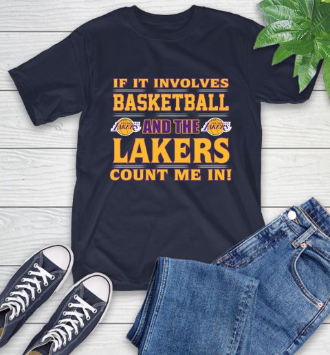 NBA If It Involves Basketball And Los Angeles Lakers Count Me In Sports T-Shirt 4