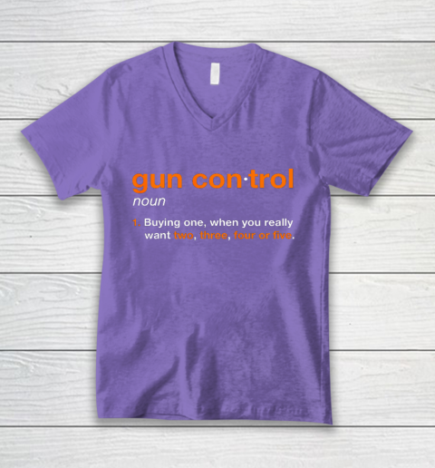 Gun Control Definition Funny Gun Saying and Statement V-Neck T-Shirt 8