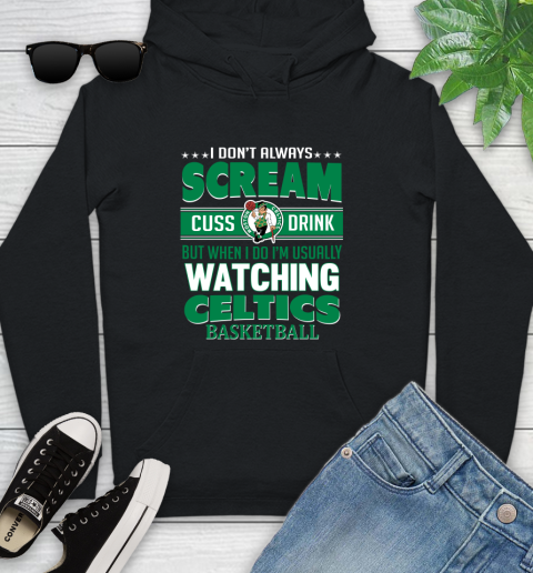 Boston Celtics NBA Basketball I Scream Cuss Drink When I'm Watching My Team Youth Hoodie