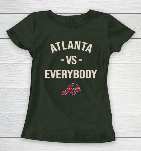 Atlanta Braves Vs Everybody Women's T-Shirt 4