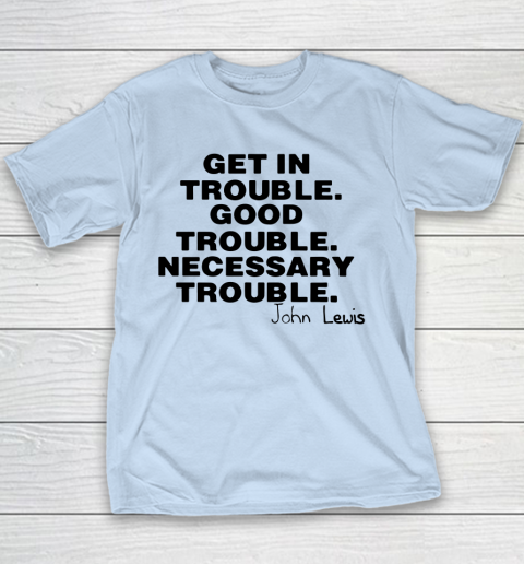 Good Trouble Necessary Trouble John Lewis Youth T-Shirt 4