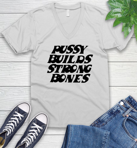 Pussy builds strong bones shirt 40