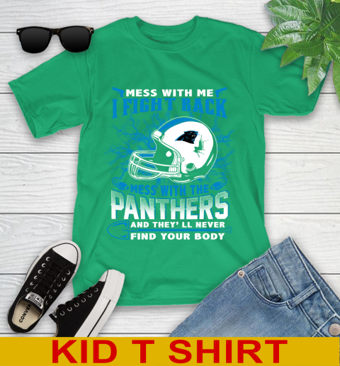 NFL Football Carolina Panthers Mess With Me I Fight Back Mess With My Team And They'll Never Find Your Body Shirt Youth T-Shirt 7